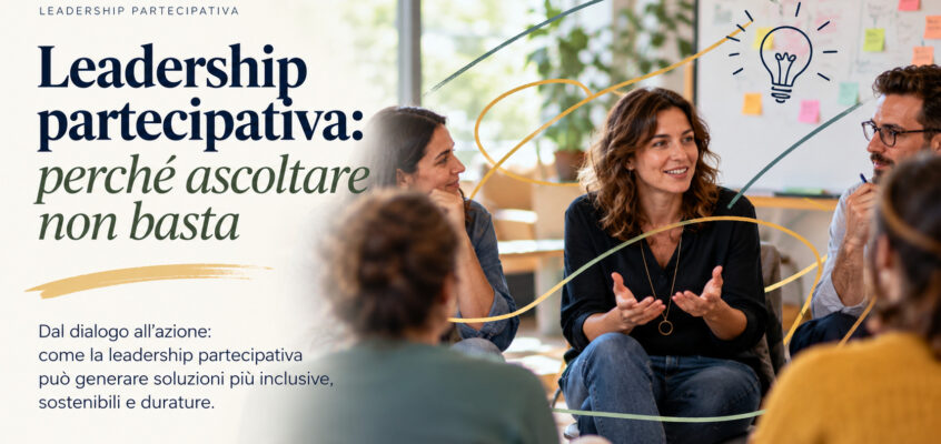 Leadership partecipativa: perché ascoltare non basta